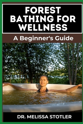 Forest Bathing for Wellness: Comprehensive Guid... B0DDJJ3FKH Book Cover