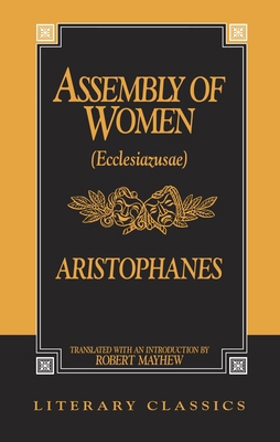 The Assembly of Women: Ecclesiazusae 1573921335 Book Cover