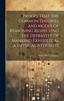 Proofs That the Common Theories and Modes of Re... 1020498757 Book Cover