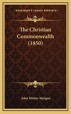 The Christian Commonwealth (1850) 1165709147 Book Cover