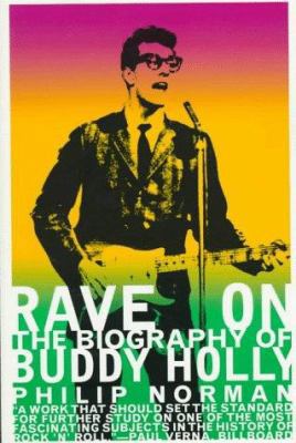 Rave on: The Biography of Buddy Holly 0684835606 Book Cover