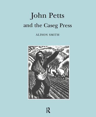 John Petts and the Caseg Press 0754600343 Book Cover