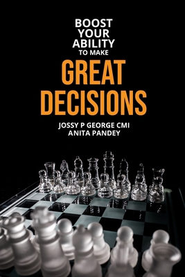 Boost Your Ability to Make Great Decisions 1650287909 Book Cover