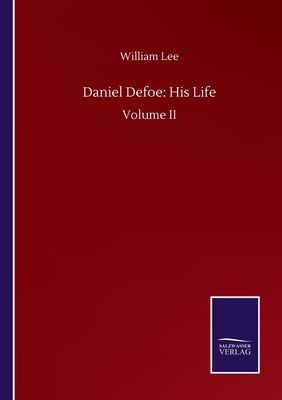 Daniel Defoe: His Life: Volume II 3752500948 Book Cover