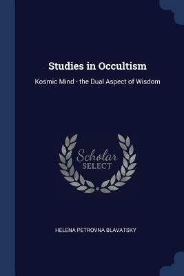 Studies in Occultism: Kosmic Mind - the Dual As... 137638115X Book Cover