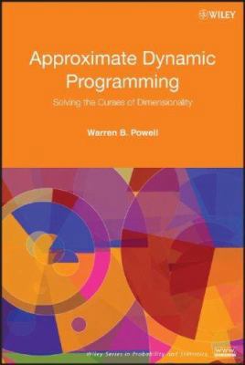 Approximate Dynamic Programming: Solving the Cu... 0470171553 Book Cover