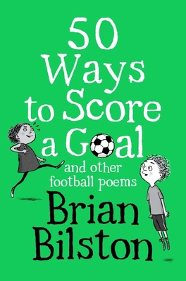 50 Ways to Score a Goal and Other Football Poems 152905804X Book Cover