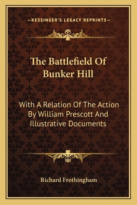 The Battlefield Of Bunker Hill: With A Relation... 1163750913 Book Cover