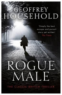 Rogue Male. Geoffrey Household 1409155838 Book Cover