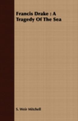 Francis Drake: A Tragedy of the Sea 1408665271 Book Cover