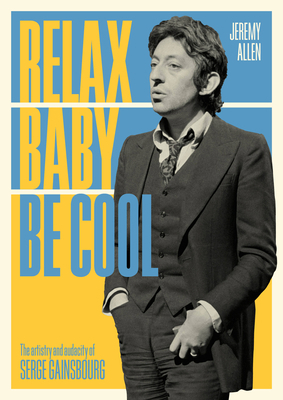 Relax Baby Be Cool: The Artistry and Audacity o... 1911036653 Book Cover