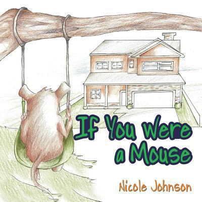 If You Were a Mouse 1546248269 Book Cover