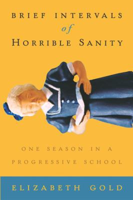 Brief Intervals of Horrible Sanity 1585423777 Book Cover