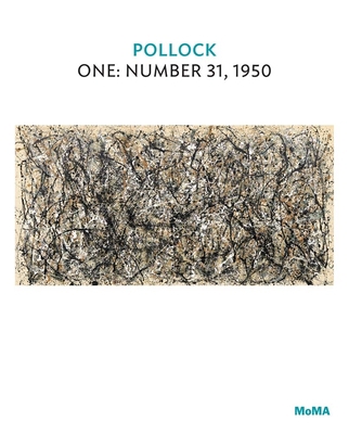 Pollock: One: Number 31, 1950: MoMA One on One ... 0870708481 Book Cover