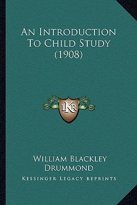 An Introduction To Child Study (1908) 1164573438 Book Cover
