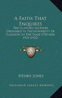 A Faith That Enquires: The Glifford Lectures, D... 1165292947 Book Cover