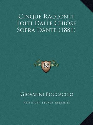 Cinque Racconti Tolti Dalle Chiose Sopra Dante ... [Italian] 1169485642 Book Cover