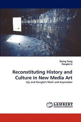 Reconstituting History and Culture in New Media... 3838380673 Book Cover