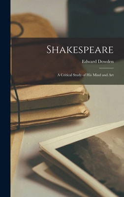 Shakespeare: A Critical Study of His Mind and Art 1015688039 Book Cover