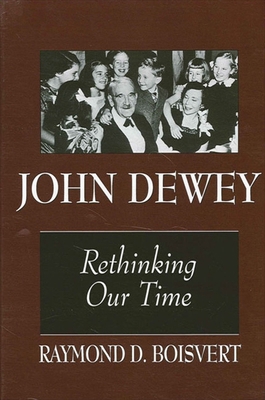 John Dewey: Rethinking Our Time (S U N Y SERIES... 0791435296 Book Cover