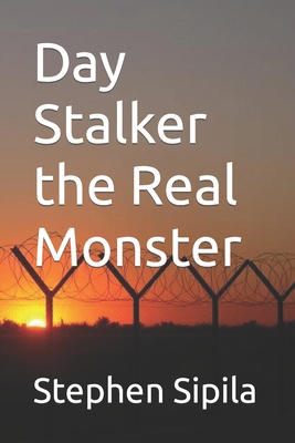 Day Stalker the Real Monster B0CML4D3HN Book Cover