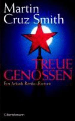 Treue Genossen: Ein Arkadi-Renko-Roman [German] 3570004708 Book Cover