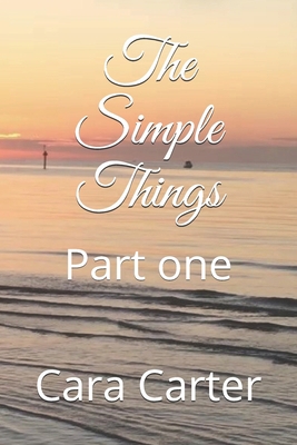 The Simple Things: Part one B0952WF5FJ Book Cover