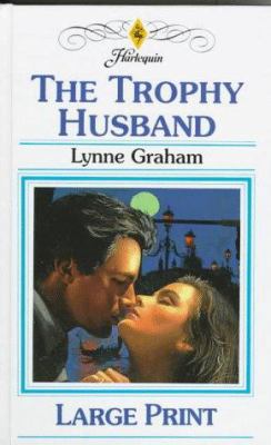 The Trophy Husband [Large Print] 0263148556 Book Cover