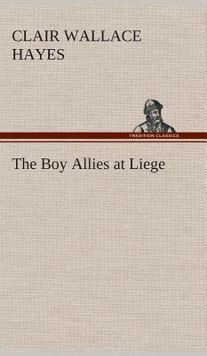 The Boy Allies at Liege 3849520021 Book Cover