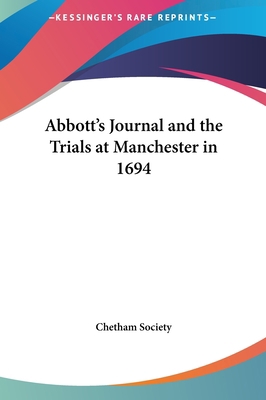 Abbott's Journal and the Trials at Manchester i... 116164850X Book Cover