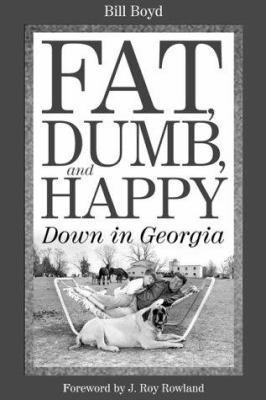 Fat Dumb and Happy Down in Georgia 0865546754 Book Cover