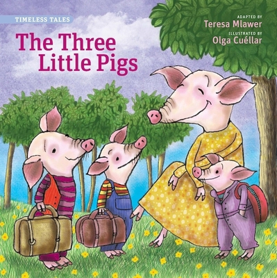 Three Little Pigs, the (Timeless Tales) 0988325381 Book Cover