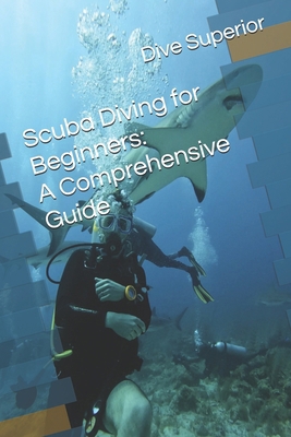 Scuba Diving for Beginners: A Comprehensive Guide B0D59KRHMW Book Cover