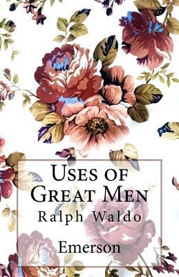 Uses of Great Men 154538617X Book Cover