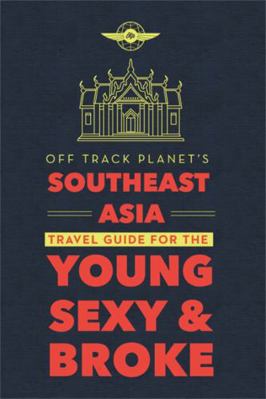 Off Track Planet's Southeast Asia Travel Guide ... 0762463902 Book Cover