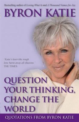 Question Your Thinking, Change the World: Quota... 1401915973 Book Cover