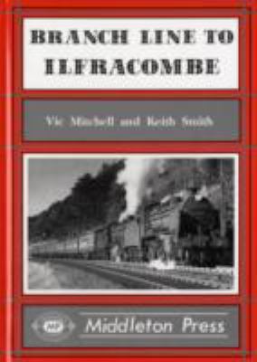 Branch Line to Ilfracombe 1873793219 Book Cover