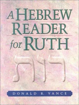 A Hebrew Reader for Ruth 1565637402 Book Cover