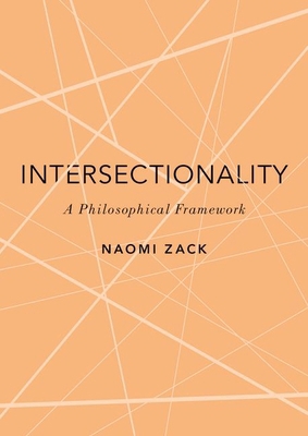Intersectionality: A Philosophical Framework 0197693075 Book Cover