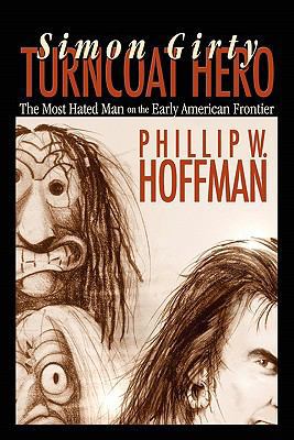 Simon Girty: Turncoat Hero 0984225633 Book Cover
