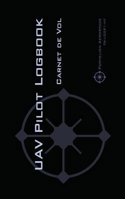 Uav Pilot Logbook: Un carnet de vols facile à u... [French] 2839923912 Book Cover