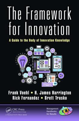 The Framework for Innovation: A Guide to the Bo... 1482258951 Book Cover