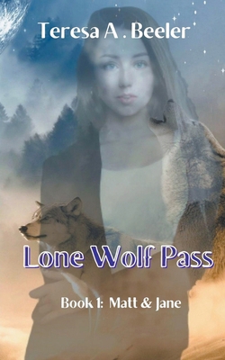 Lone Wolf Pass: Matt and Jane            Book Cover