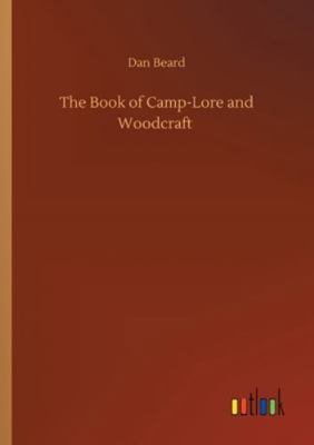 The Book of Camp-Lore and Woodcraft 3752338776 Book Cover