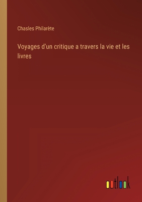 Voyages d'un critique a travers la vie et les l... [French] 3368224689 Book Cover