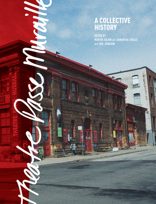 Theatre Passe Muraille: A Collective History 1770918922 Book Cover