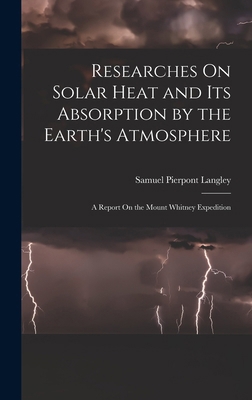 Researches On Solar Heat and Its Absorption by ... 1018427902 Book Cover