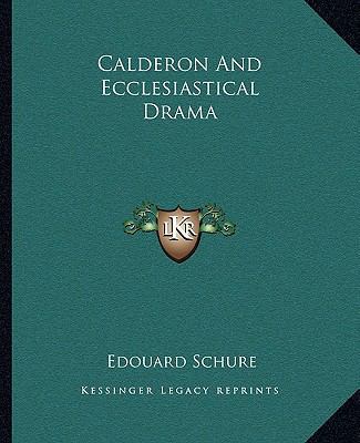 Calderon And Ecclesiastical Drama 1162841494 Book Cover