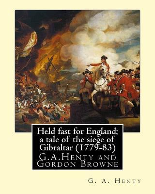 Held fast for England; a tale of the siege of G... 1537081292 Book Cover