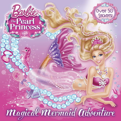 Magical Mermaid Adventure (Barbie: The Pearl Pr... 0385373082 Book Cover